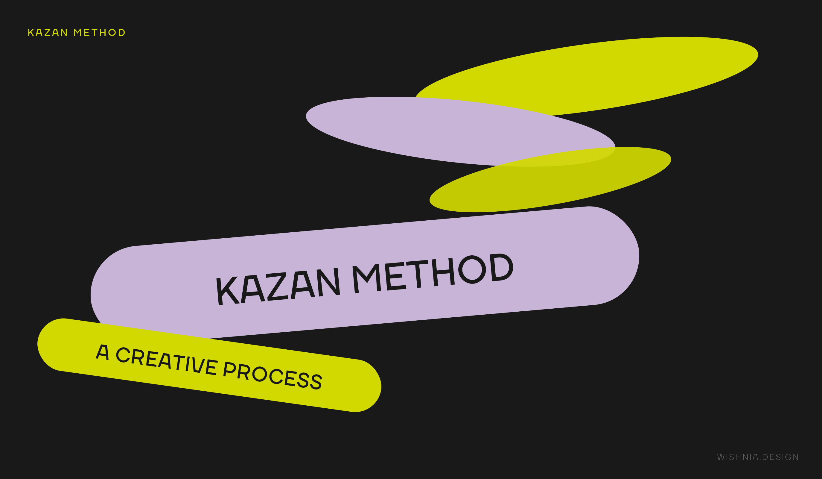 The Kazan Method: How to Turn Creativity Into a Manageable Process